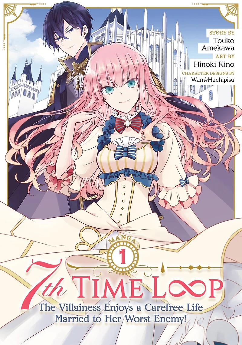 7th Time Loop: The Villainess Enjoys a Carefree Life Married to Her Worst Enemy! (Manga) Vol