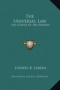 The Universal Law: The Science Of The Heavens