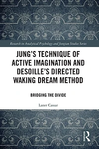 Jung's Technique of Active Imagination and Desoille's Directed Waking Dream Method: Bridging the Divide