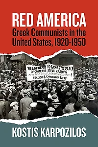 Red America: Greek Communists the United States, 1920-1950