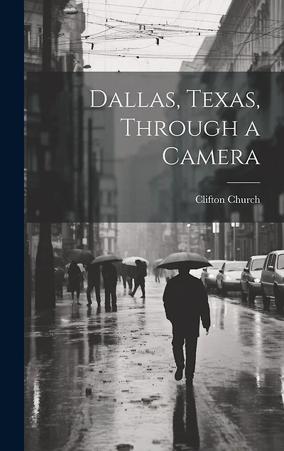 Dallas, Texas, Through a Camera