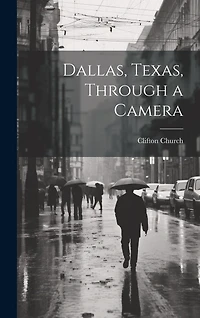 Dallas, Texas, Through a Camera