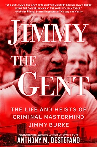 Jimmy The Gent: Life and Heists of Criminal Mastermind Burke