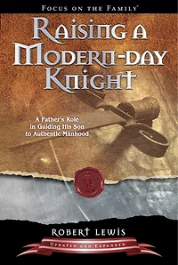 Raising A Modern-Day Knight: Father's Role Guiding His Son To Authentic Manhood