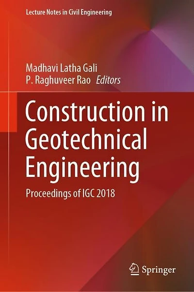 Construction Geotechnical Engineering: Proceedings of IGC 2018