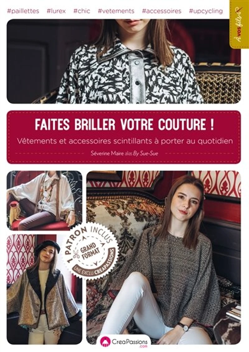 Faites briller votre couture !: vêtements et accessoires scintillants à porter au quotidien