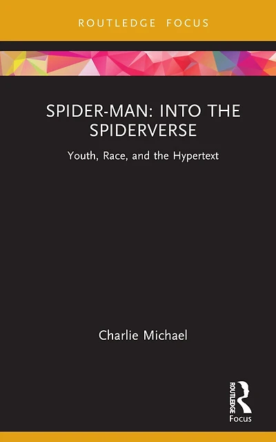 Spider-Man: Into the Spider-Verse: Youth, Race, and Hypertext
