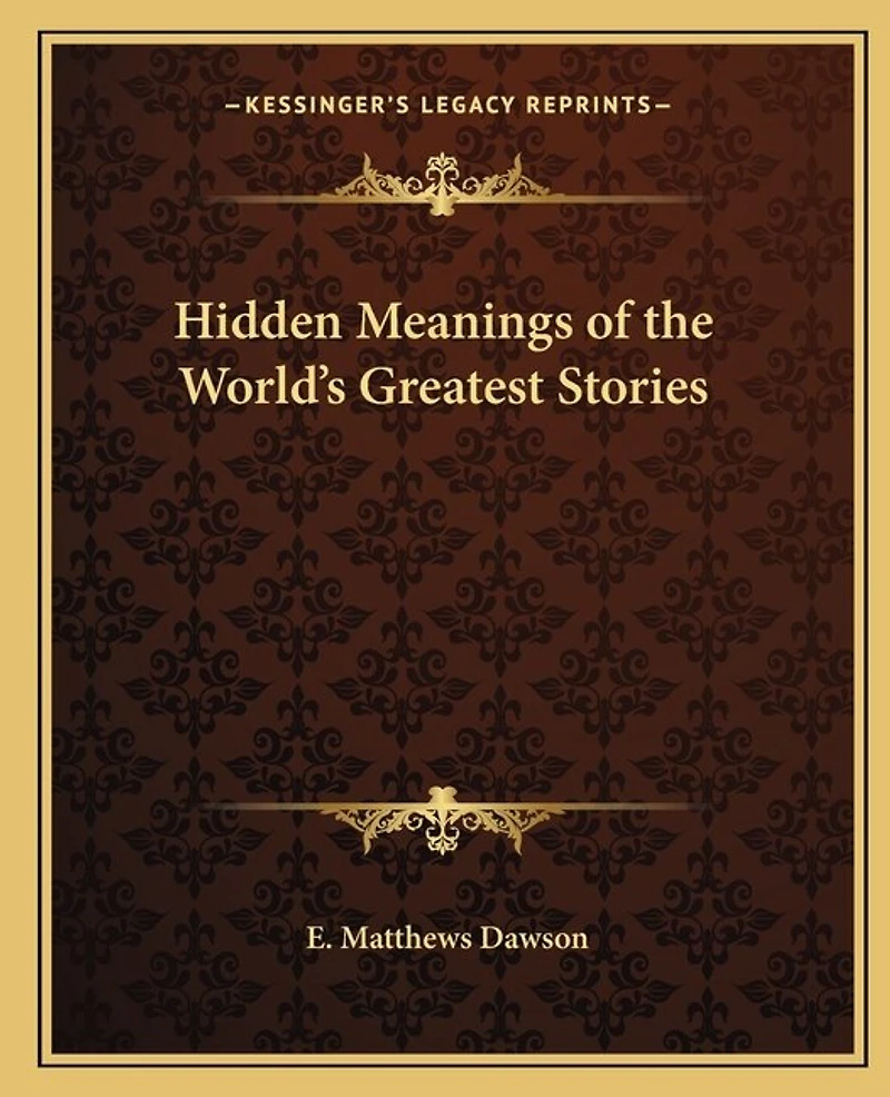 Hidden Meanings of the World's Greatest Stories
