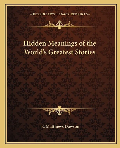 Hidden Meanings of the World's Greatest Stories