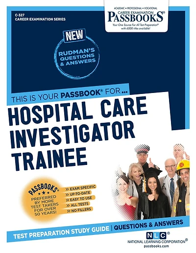Hospital Care Investigator Trainee (C-327): Passbooks Study Guide