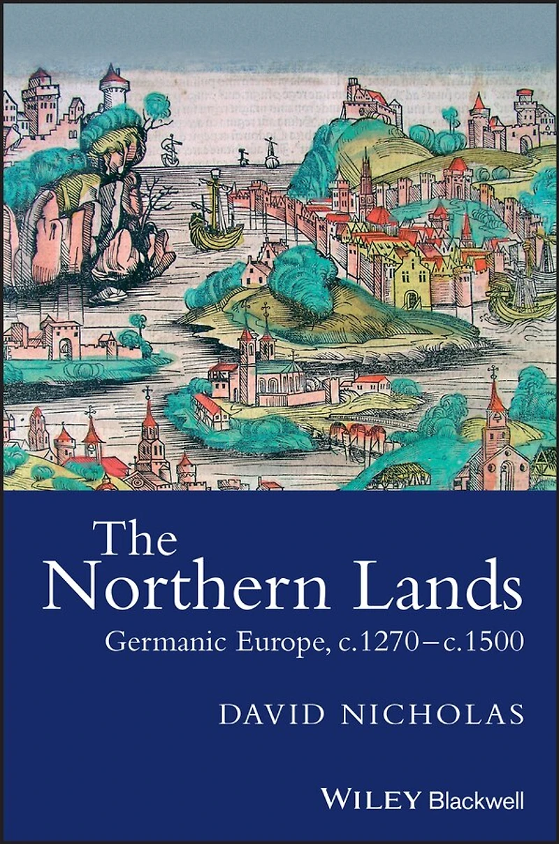 The Northern Lands: Germanic Europe, c.1270 - c.1500