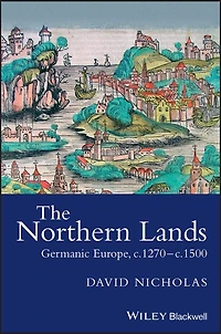 The Northern Lands: Germanic Europe, c.1270 - c.1500