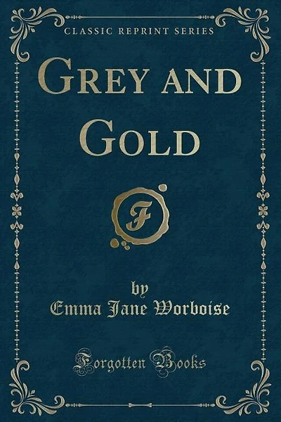Grey and Gold (Classic Reprint)