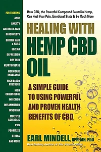 Healing With Hemp Cbd Oil: A Simple Guide To Using Powerful And Proven Health Benefits Of