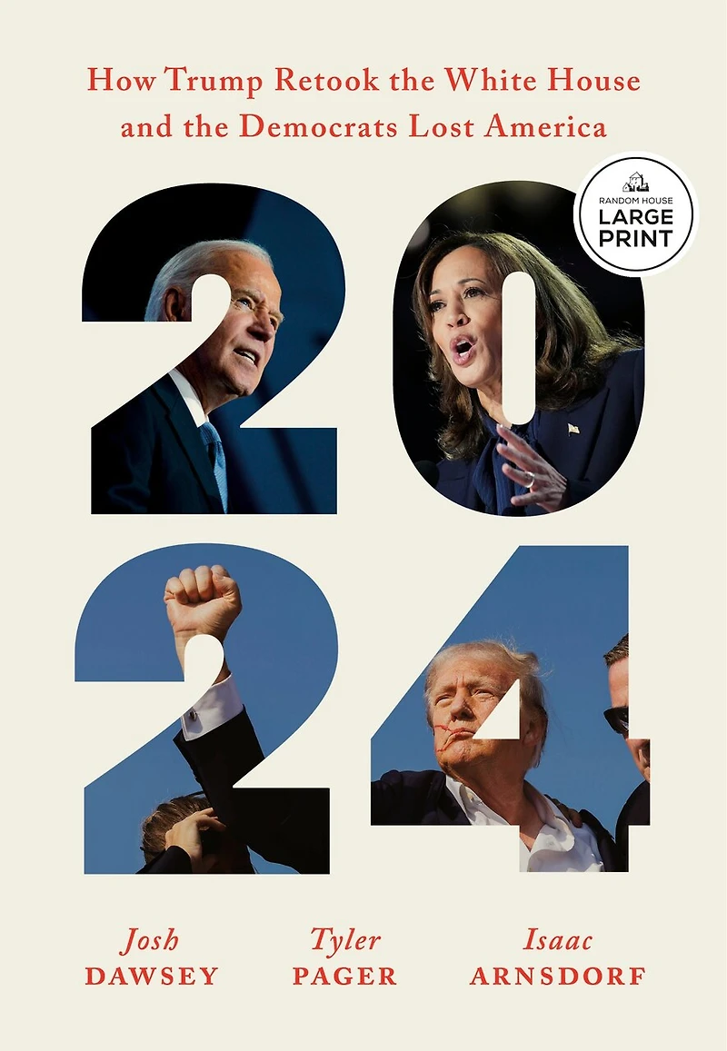 2024: How Trump Retook the White House and Democrats Lost America