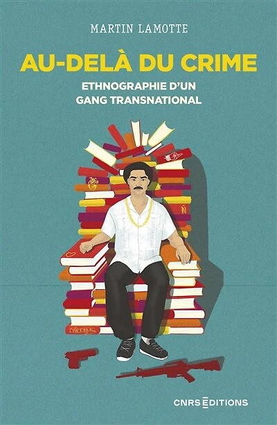 Au-delà du crime: ethnographie d'un gang transnational