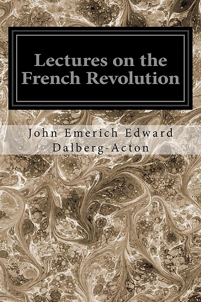 Lectures on the French Revolution