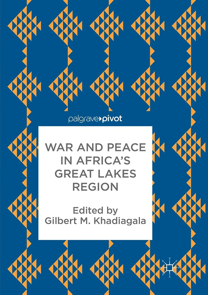 War and Peace Africa's Great Lakes Region