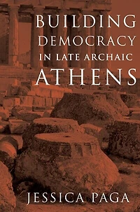 Building Democracy Late Archaic Athens