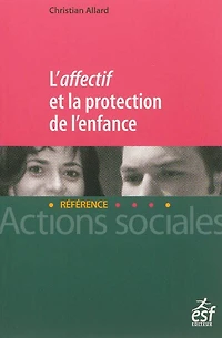 L' affectif et la protection de l'enfance