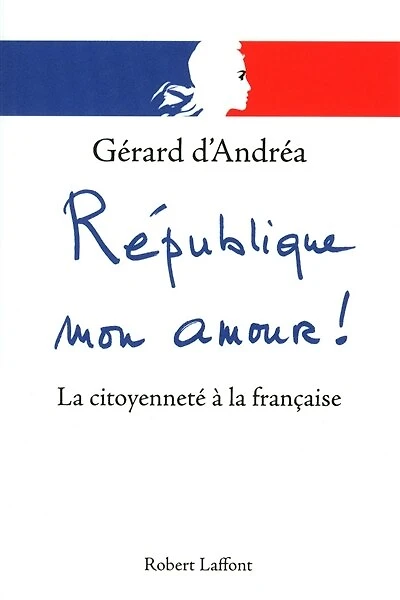 République mon amour: La citoyenneté à la française
