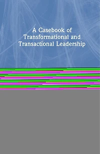 A Casebook Of Transformational And Transactional Leadership