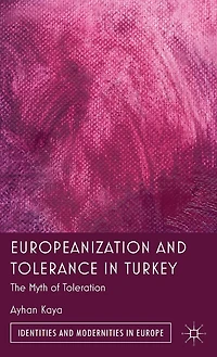 Europeanization And Tolerance Turkey: The Myth Of Toleration