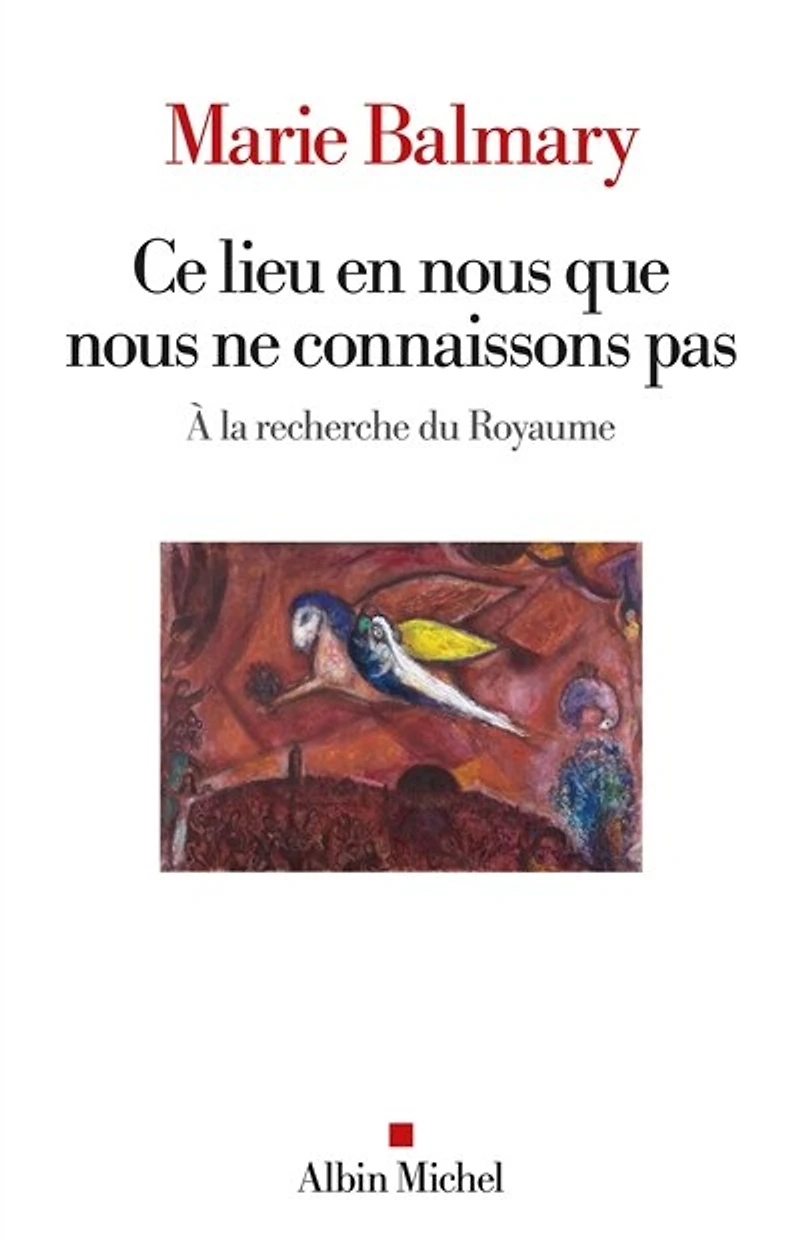 Ce lieu en nous que ne connaissons pas : à la recherche du royaume: royaume