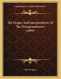 The Origin And Interpretation Of The Tetragrammaton (1899)