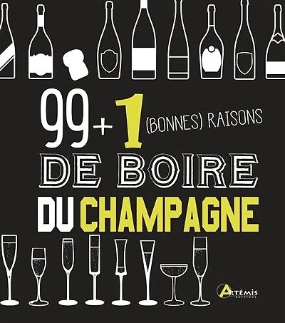 99 + 1 (bonnes) raisons de boire du champagne