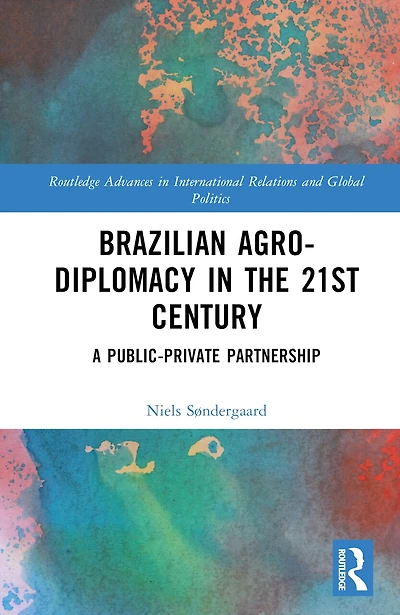 Brazilian Agricultural Diplomacy the 21st Century: A Public - Private Partnership