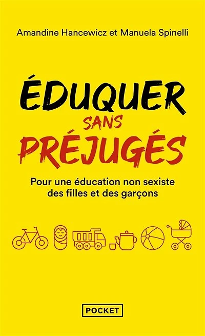 Eduquer sans préjugés: pour une éducation non sexiste des filles et des garçons