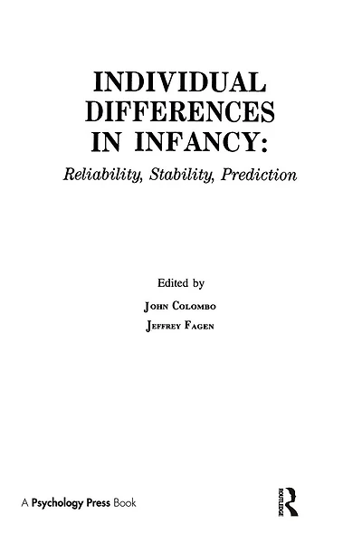 individual Differences infancy: Reliability, Stability, and Prediction