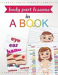 Body Part Lessons in a Book: Human Anatomy Activities for Kids Pre-K - 1