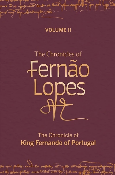 The Chronicles of Fernão Lopes: Volume 2. The Chronicle of King Fernando of Portugal