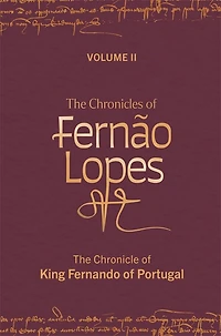 The Chronicles of Fernão Lopes: Volume 2. The Chronicle of King Fernando of Portugal