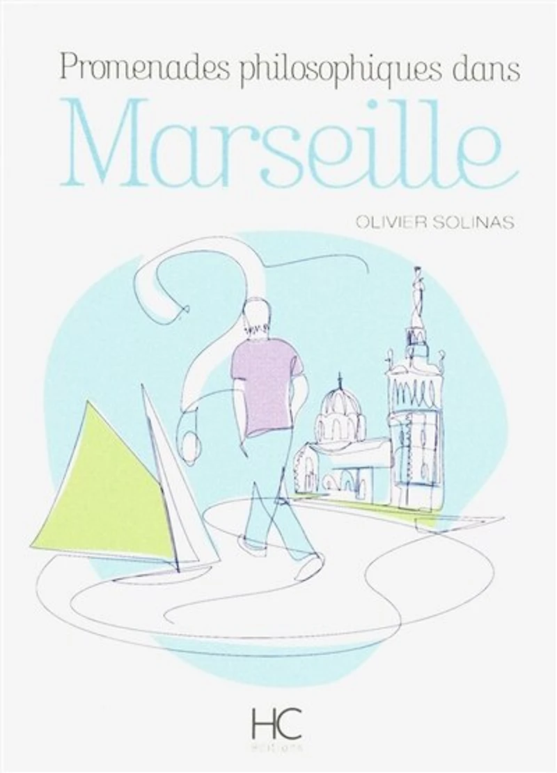 Promenades philosophiques dans Marseille