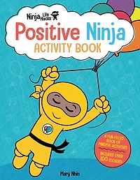 Ninja Life Hacks: Positive Ninja Activity Book: (Mindful Activity Books for Kids, Emotions and Feelings Activity Books, Social Skills Activities for Kids, Social Emotional Learning)