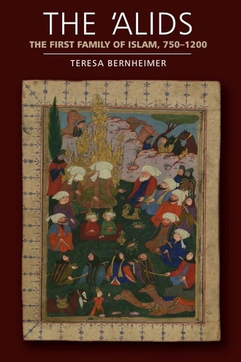 The 'Alids: First Family of Islam, 750-1200