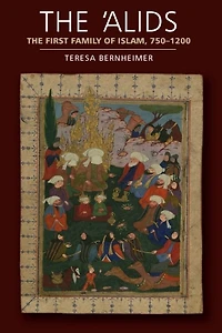 The 'Alids: First Family of Islam, 750-1200
