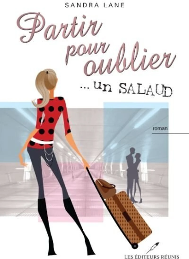 Partir pour oublier... un salaud