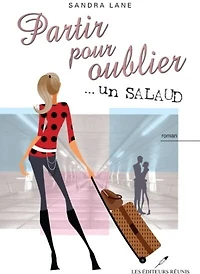 Partir pour oublier... un salaud