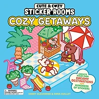 Cute & Cozy Sticker Rooms: Getaways: Create Your Own Dreamy Destinations with Hundreds of Stickers