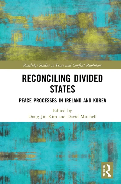 Reconciling Divided States: Peace Processes Ireland and Korea
