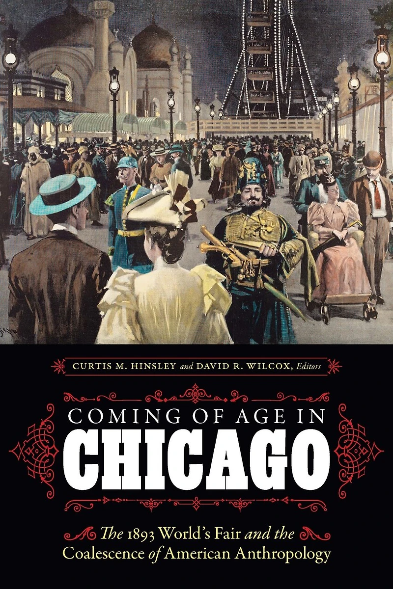 Coming of Age Chicago: the 1893 World's Fair and Coalescence American Anthropology