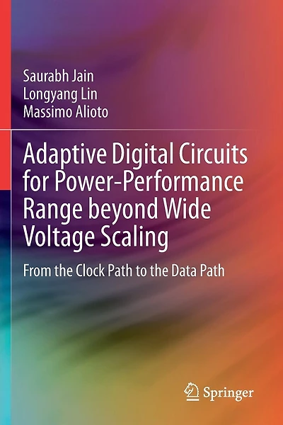 Adaptive Digital Circuits for Power-Performance Range beyond Wide Voltage Scaling: From the Clock Path to the Data Path