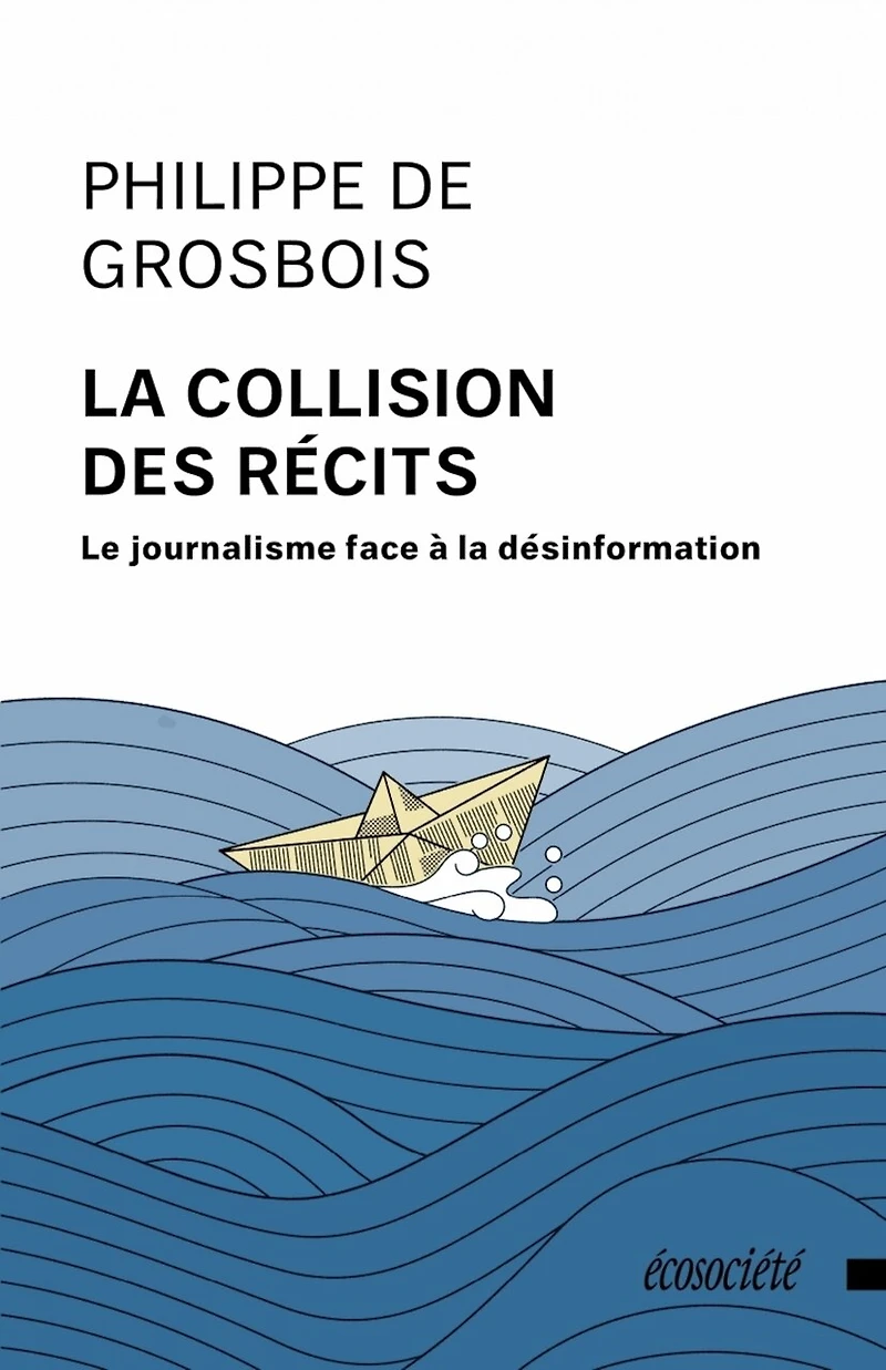 la collision des récits: Le journalisme face à désinformation