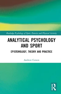 Analytical Psychology and Sport: Epistemology, Theory Practice