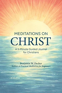 Meditations on Christ: A 5-Minute Guided Journal for Christians