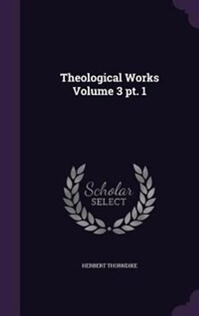 Theological Works Volume 3 pt. 1
